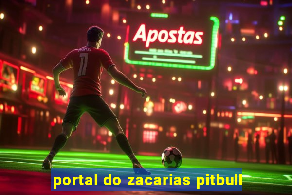 portal do zacarias pitbull